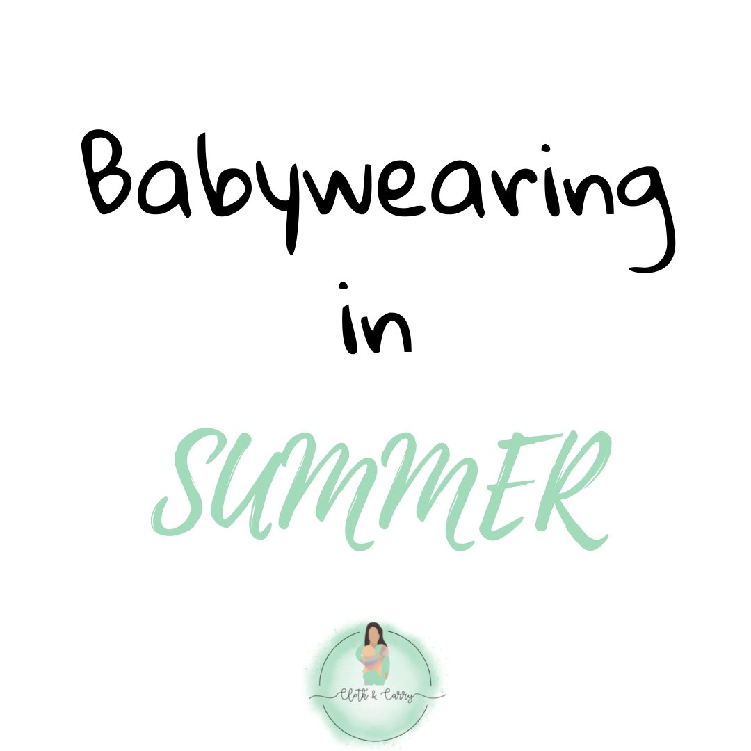 Babywearing in Summer - Cloth and Carry